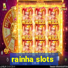 rainha slots