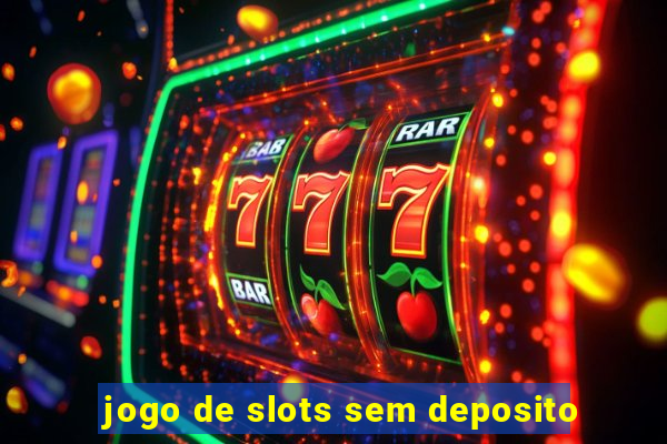 jogo de slots sem deposito