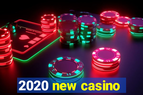 2020 new casino