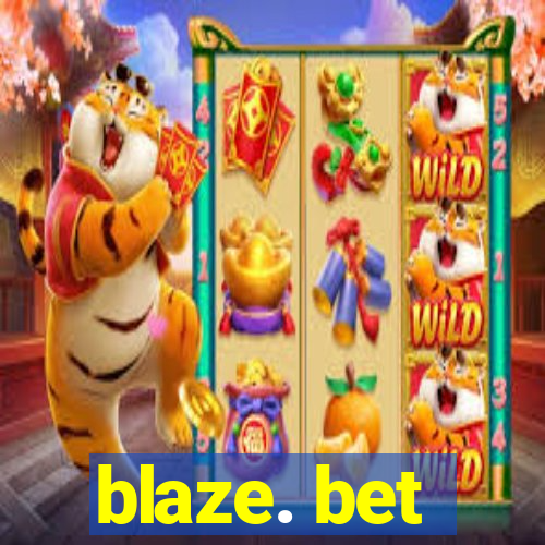 blaze. bet