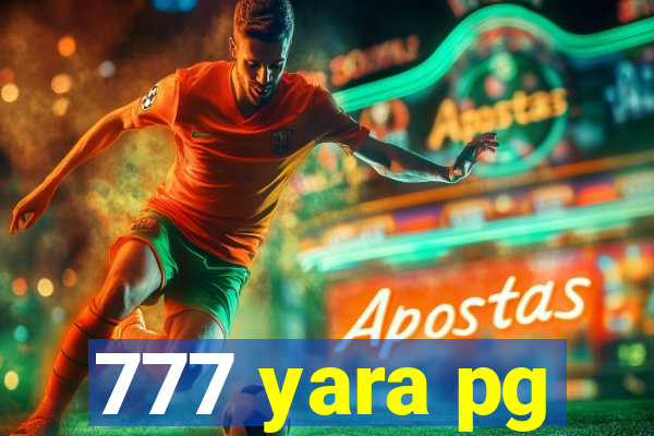 777 yara pg