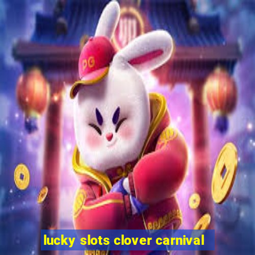 lucky slots clover carnival