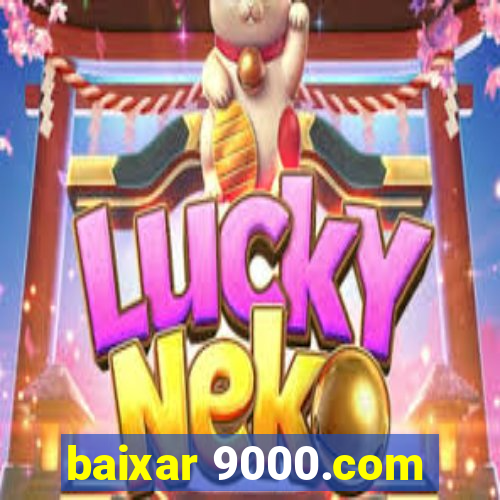 baixar 9000.com