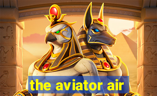 the aviator air