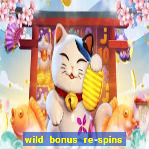 wild bonus re-spins slot free play