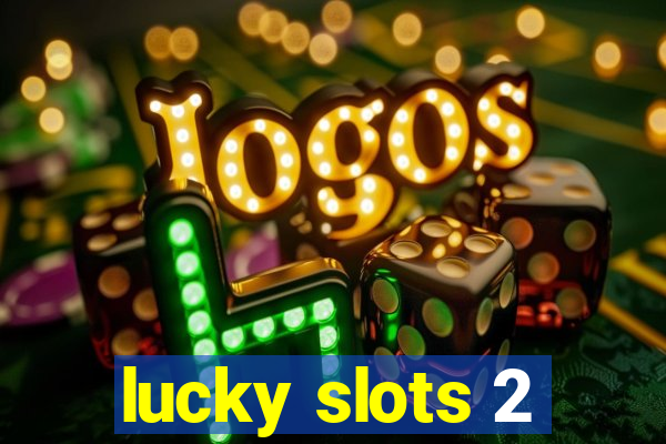 lucky slots 2