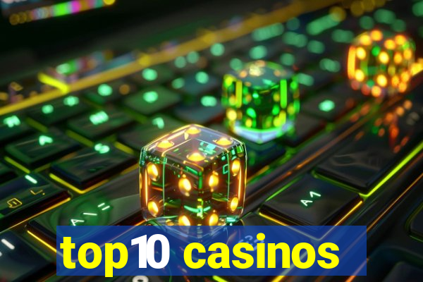 top10 casinos