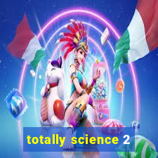 totally science 2