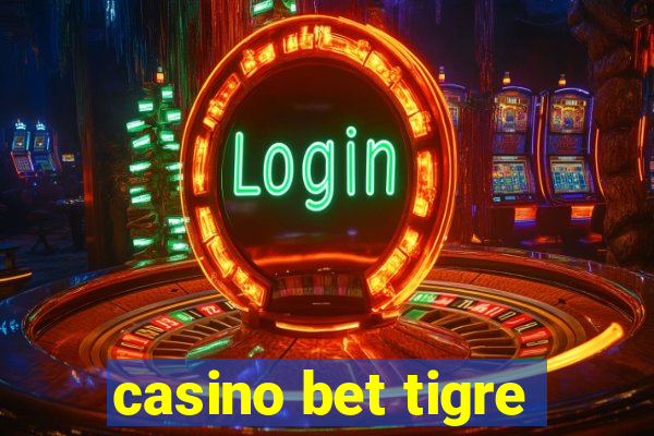 casino bet tigre