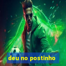 deu no postinho