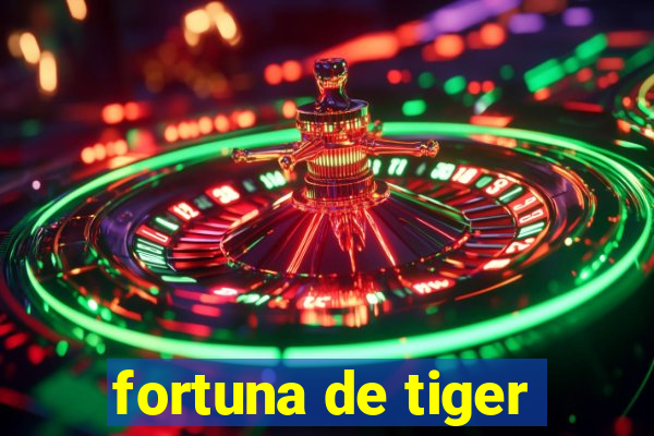 fortuna de tiger