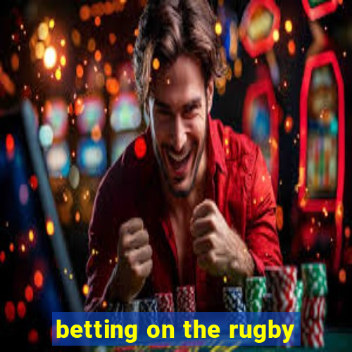 betting on the rugby