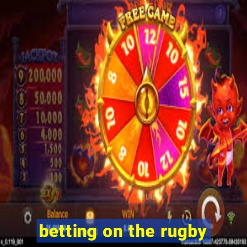 betting on the rugby