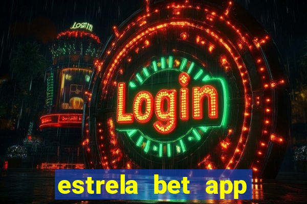 estrela bet app login entrar