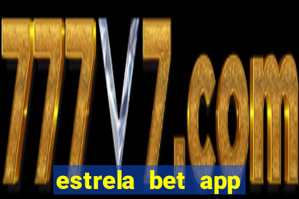 estrela bet app login entrar