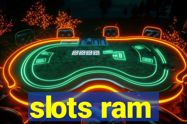 slots ram