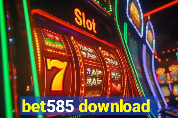 bet585 download