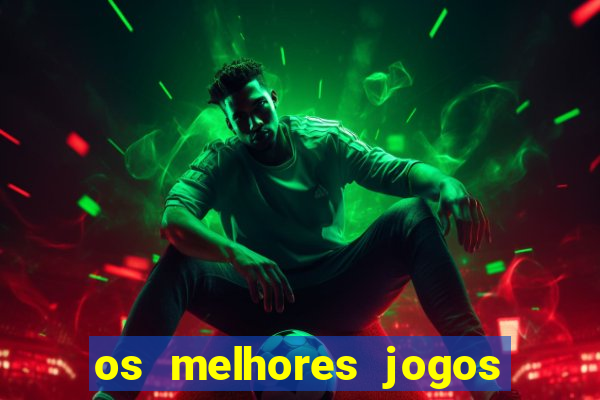 os melhores jogos de slots