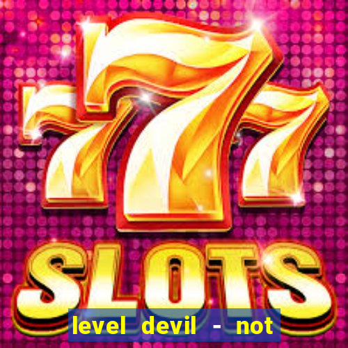 level devil - not a troll game