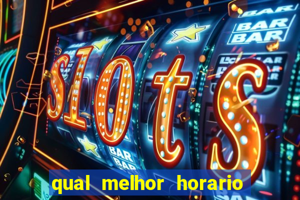 qual melhor horario para jogar no fortune tiger