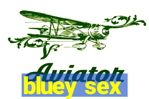 bluey sex