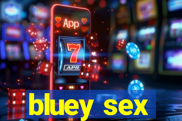 bluey sex