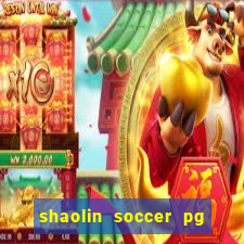 shaolin soccer pg soft demo