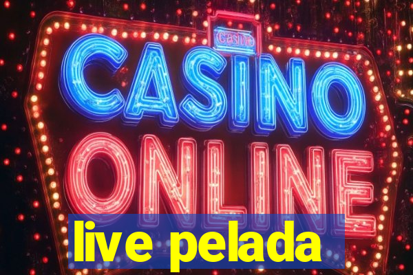 live pelada