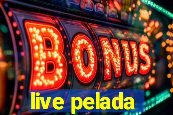 live pelada