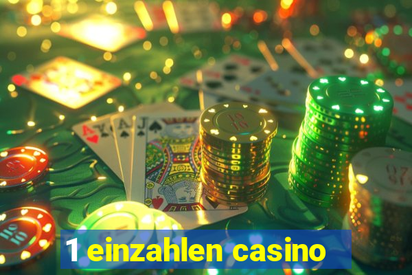 1 einzahlen casino