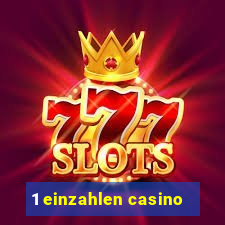 1 einzahlen casino