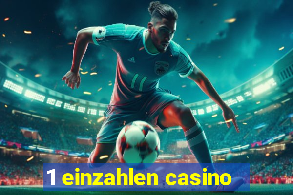 1 einzahlen casino