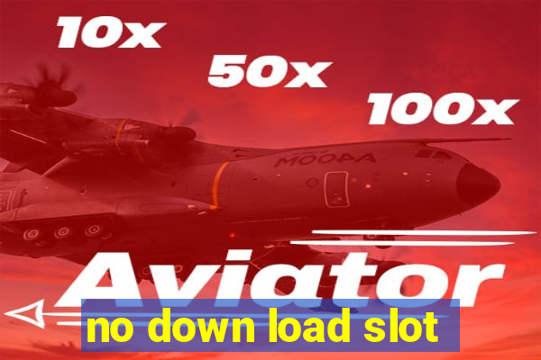 no down load slot