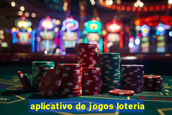 aplicativo de jogos loteria