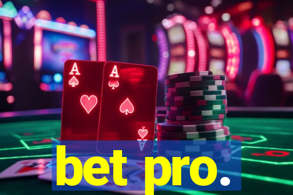 bet pro.