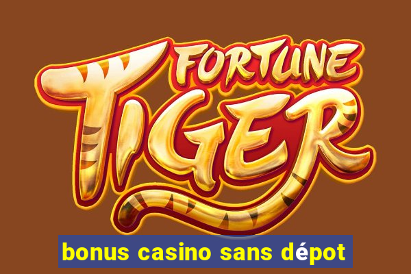 bonus casino sans dépot