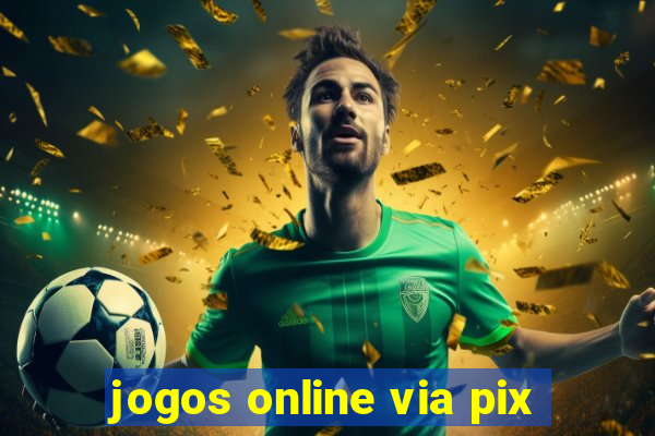 jogos online via pix