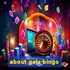 about gala bingo