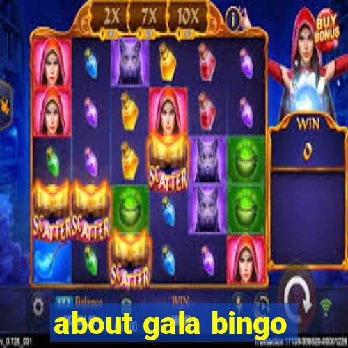 about gala bingo