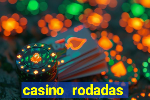 casino rodadas grátis no cadastro sem deposito