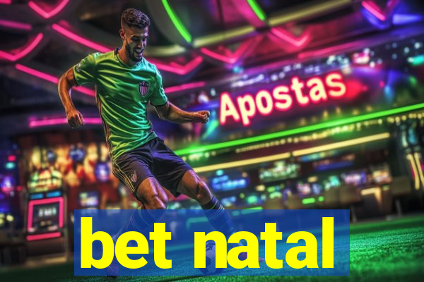 bet natal