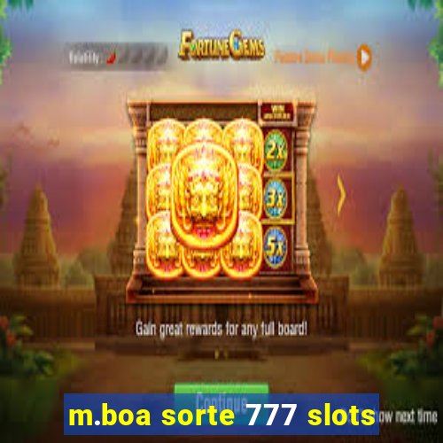 m.boa sorte 777 slots