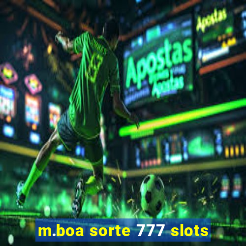 m.boa sorte 777 slots