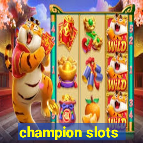 champion slots