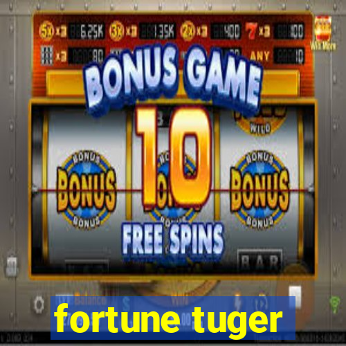 fortune tuger