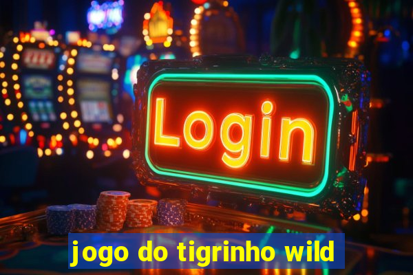 jogo do tigrinho wild