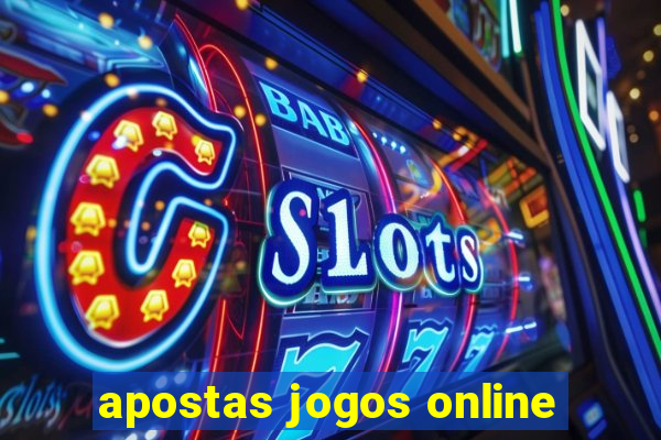 apostas jogos online