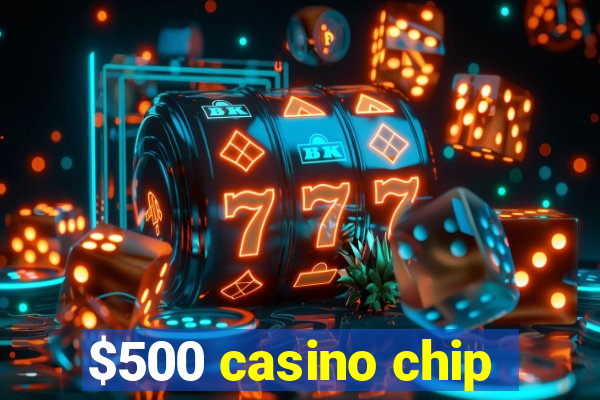 $500 casino chip