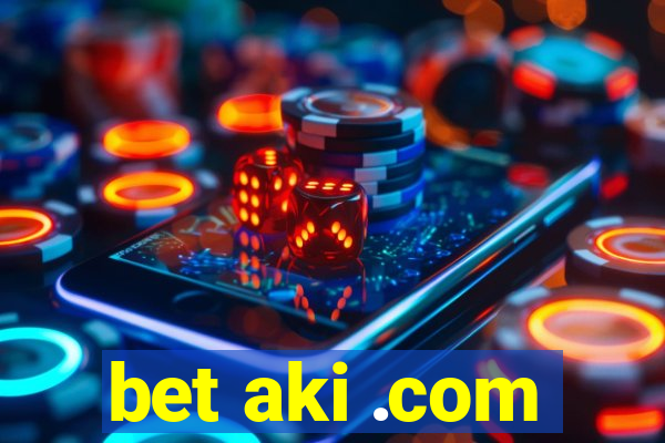 bet aki .com