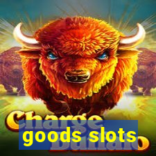 goods slots